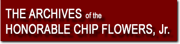 The Archives of the Honorable Chip Flowers Jr